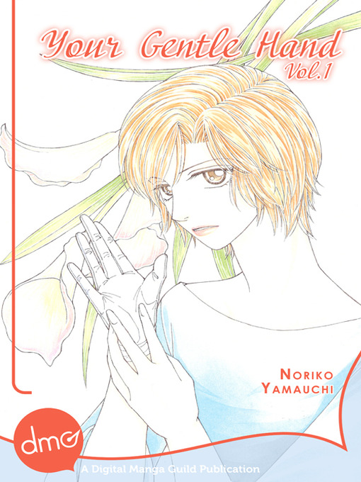 Title details for Your Gentle Hand, Volume 1 by Noriko Yamauchi - Available